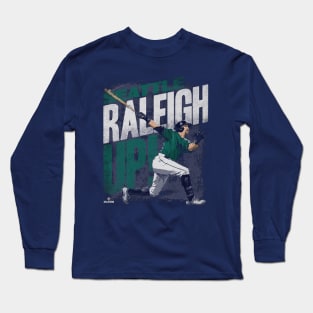 Cal Raleigh Seattle Raleigh Up Long Sleeve T-Shirt